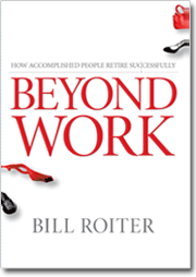 Beyond Work, by Dr. Bill Roiter